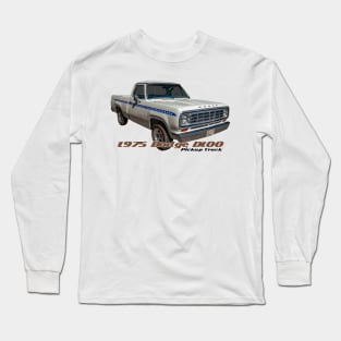 1975 Dodge D100 Pickup Truck Long Sleeve T-Shirt